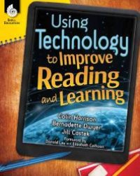 cover of the book Using Technology to Improve Reading and Learning