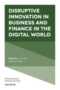 cover of the book Disruptive Innovation in Business and Finance in the Digital World