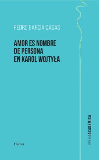 cover of the book Amor es nombre de persona en Karol Wojtyła