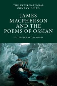 cover of the book The International Companion to James Macpherson and the Poems of Ossian