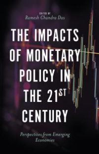 cover of the book The Impacts of Monetary Policy in the 21st Century : Perspectives from Emerging Economies