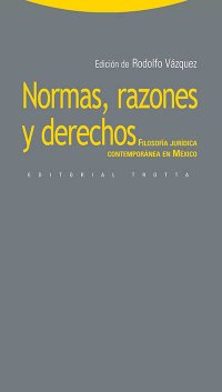 cover of the book Normas, razones y derechos: Filosofía jurídica contemporánea en México