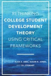 cover of the book Rethinking College Student Development Theory Using Critical Frameworks