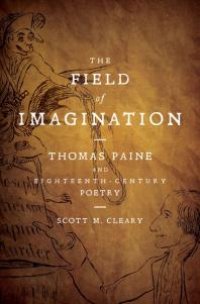 cover of the book The Field of Imagination : Thomas Paine and Eighteenth-Century Poetry