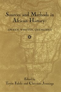 cover of the book Sources and Methods in African History: Spoken, Written, Unearthed