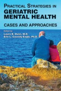 cover of the book Practical Strategies in Geriatric Mental Health : Cases and Approaches