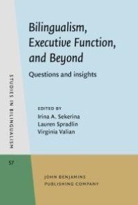 cover of the book Bilingualism, Executive Function, and Beyond : Questions and Insights