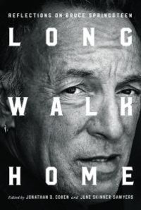 cover of the book Long Walk Home : Reflections on Bruce Springsteen