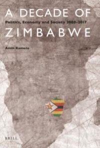 cover of the book A Decade of Zimbabwe : Politics, Economy and Society 2008-2017