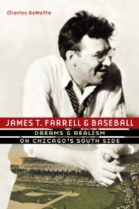 cover of the book James T. Farrell and Baseball : Dreams and Realism on Chicago's South Side