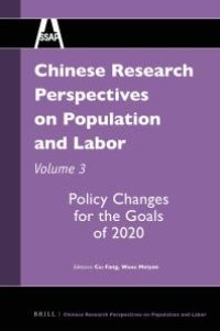 cover of the book Chinese Research Perspectives on Population and Labor, Volume 3 : Policy Changes for the Goals Of 2020