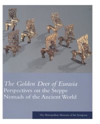 cover of the book The Golden Deer of Eurasia: Perspectives on the Steppe Nomads of the Ancient World: The Metropolitan Museum of Art Symposia (Metropolitan Museum of Art Series)