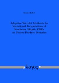 cover of the book Adaptive Wavelet Methods for Variational Formulations of Nonlinear Elliptic PDEs on Tensor-Product Domains