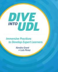 cover of the book Dive into UDL : Immersive Practices to Develop Expert Learners