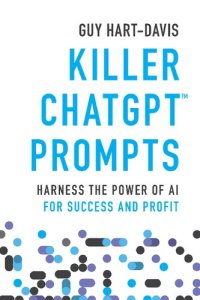 cover of the book Killer ChatGPT Prompts: Harness the Power of AI for Success and Profit [Team-IRA]