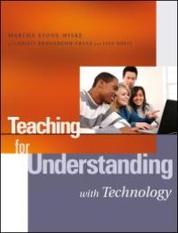 cover of the book Teaching for Understanding with Technology