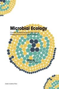 cover of the book Microbial Ecology : Current Advances from Genomics, Metagenomics and Other Omics