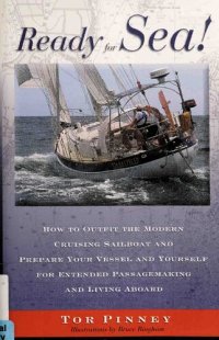 cover of the book Ready for Sea. How to Outfit the Modern Cruising Sailboat and Prepare Your Vessel and Yourself for Extended Passage-Making and Living Aboard