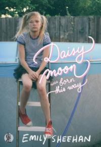 cover of the book Daisy Moon Was Born This Way