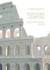 cover of the book Culture As Capital : Selected Essays, 2011-2014