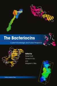 cover of the book The Bacteriocins: Current Knowledge and Future Prospects