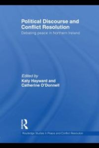 cover of the book Political Discourse and Conflict Resolution : Debating Peace in Northern Ireland