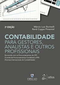 cover of the book Contabilidade para Gestores, Analistas e Outros Profissionais: De Acordo com os Pronunciamentos do CPC (Comitê de Pronunciamentos Contábeis) e IFRS (Normas Internacionais de Contabilidade)