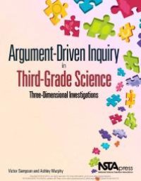 cover of the book Argument-Driven Inquiry in Third Grade Science : Three-Dimensional Investigations