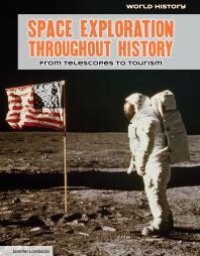 cover of the book Space Exploration Throughout History : From Telescopes to Tourism