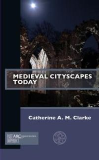 cover of the book Medieval Cityscapes Today