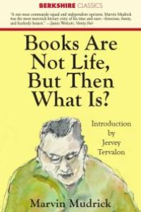 cover of the book Books Are Not Life But Then What Is?