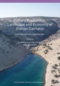 cover of the book Pottery Production, Landscape and Economy of Roman Dalmatia : Interdisciplinary Approaches