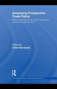 cover of the book Assessing Prospective Trade Policy : Methods Applied to EU-ACP Economic Partnership Agreements