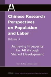 cover of the book Chinese Research Perspectives on Population and Labor, Volume 5 : Achieving Prosperity for All Through Shared Development