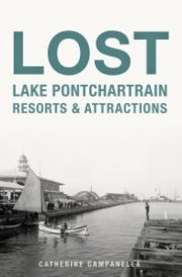 cover of the book Lost Lake Pontchartrain Resorts & Attractions