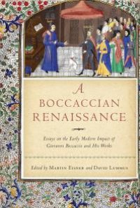 cover of the book A Boccaccian Renaissance : Essays on the Early Modern Impact of Giovanni Boccaccio and His Works