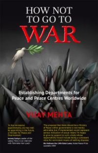 cover of the book How Not to Go to War : Establishing Departments for Peace and Peace Centres Worldwide