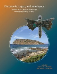 cover of the book Kleronomia: Legacy and Inheritance: Studies on the Aegean Bronze Age in Honor of Jeffrey S. Soles