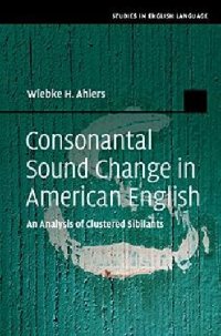 cover of the book Consonantal Sound Change in American English: An Analysis of Clustered Sibilants