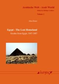 cover of the book Egypt - the Lost Homeland : Exodus from Egypt, 1947-1967 - the History of the Jews in Egypt, 1540 BCE to 1967 CE