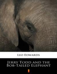 cover of the book Jerry Todd and the Bob-Tailed Elephant