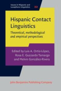 cover of the book Hispanic Contact Linguistics : Theoretical, Methodological and Empirical Perspectives