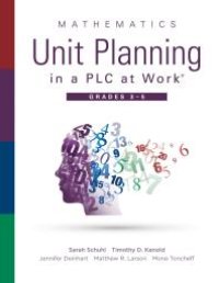 cover of the book Mathematics Unit Planning in a PLC at Work®, Grades 3--5 : (a Guide to Collaborative Teaching and Mathematics Lesson Planning to Increase Student Understanding and Expected Learning Outcomes. )