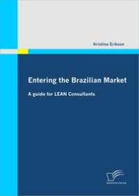 cover of the book Entering the Brazilian Market: A guide for LEAN Consultants : A guide for LEAN Consultants