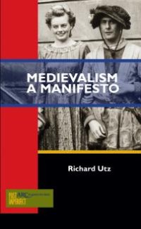 cover of the book Medievalism : A Manifesto