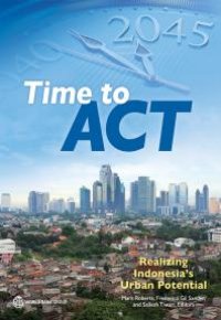 cover of the book Time to ACT : Realizing Indonesia's Urban Potential