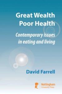 cover of the book Great Wealth Poor Health : Contemporary Issues in Eating and Living