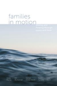 cover of the book Families in Motion : Ebbing and Flowing Through Space and Time