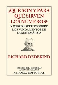 cover of the book ¿Qué son y para qué sirven los números? Y otros escritos sobre los fundamentos de la matemática