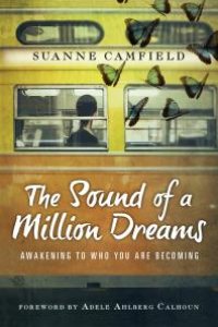 cover of the book The Sound of a Million Dreams : Awakening to Who You Are Becoming